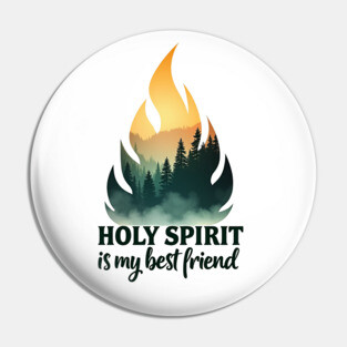 Holy Spirit is My Best Friend Fire Pin