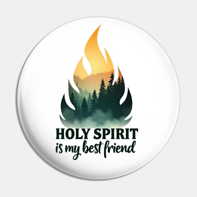 Holy Spirit is My Best Friend Fire Pin by Rox