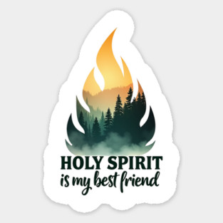 Holy Spirit is My Best Friend Fire Sticker