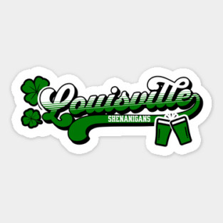 Louisville Shenanigans Louisville Irish St Patrick's Day Sticker