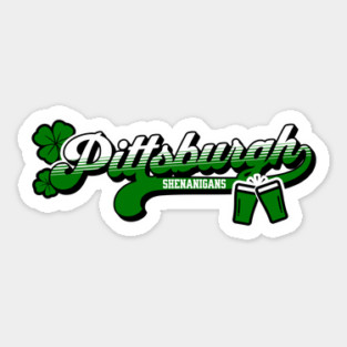 Pittsburgh Shenanigans Pittsburgh Irish St Patrick's Day Sticker