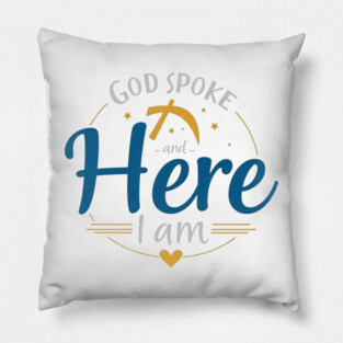 God Spoke and Here I Am – Divine Calling Pillow
