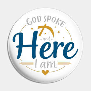 God Spoke and Here I Am – Divine Calling Pin