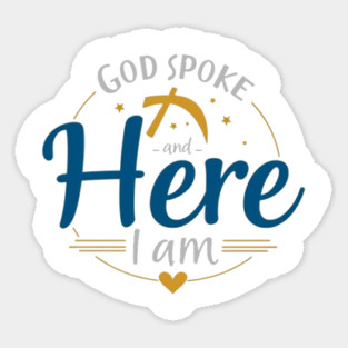 God Spoke and Here I Am – Divine Calling Sticker