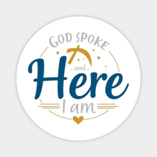 God Spoke and Here I Am – Divine Calling Magnet