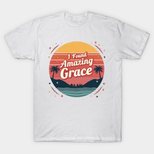 I Found Amazing Grace – Vintage T-Shirt