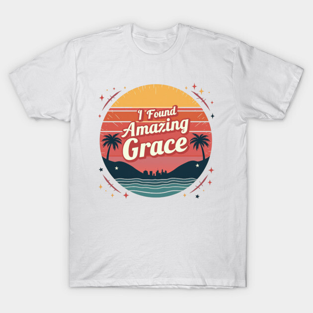 I Found Amazing Grace – Vintage T-Shirt by Rox