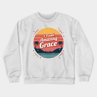 I Found Amazing Grace – Vintage Crewneck Sweatshirt
