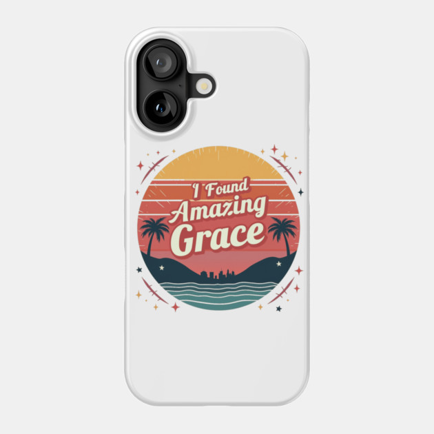 I Found Amazing Grace – Vintage Phone Case by Rox