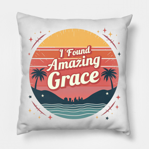 I Found Amazing Grace – Vintage Pillow by Rox