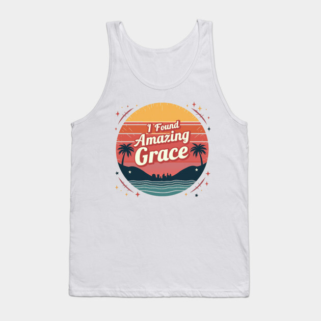 I Found Amazing Grace – Vintage Tank Top by Rox