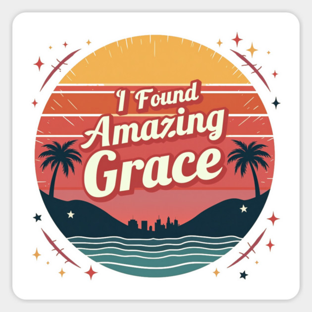 I Found Amazing Grace – Vintage Magnet by Rox