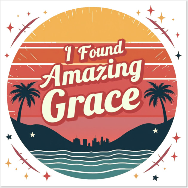 I Found Amazing Grace – Vintage Wall Art by Rox