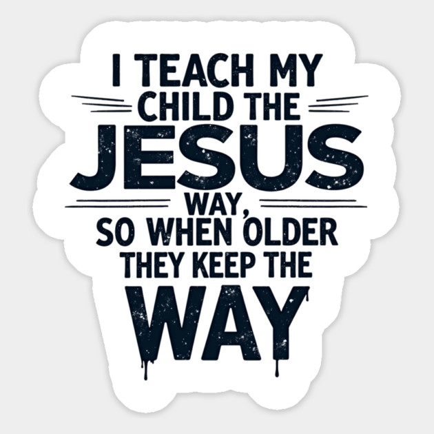 Teaching My Child the Jesus Way through guidance Magnet by Rox