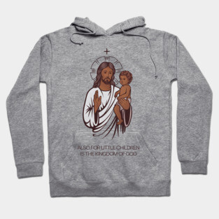 Jesus Holding Child Kingdom of God Hoodie