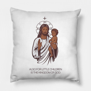 Jesus Holding Child Kingdom of God Pillow