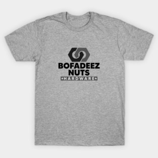 Bofadeez Nuts Hardware T-Shirt
