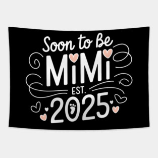 Soon To Be Mimi Est 2025 Tapestry