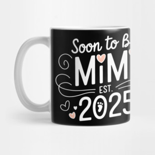 Soon To Be Mimi Est 2025 Mug