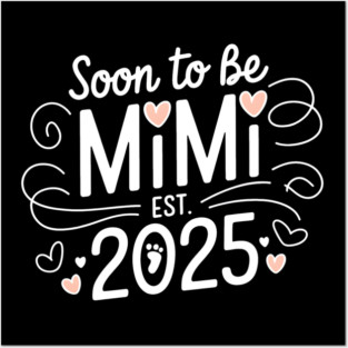 Soon To Be Mimi Est 2025 Posters and Art