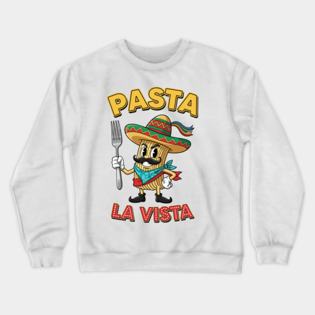 Pasta La Vista Crewneck Sweatshirt by enrynz