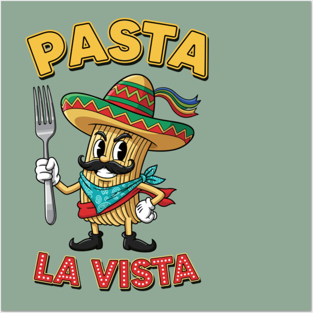 Pasta La Vista Wall Art by Digironin
