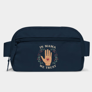 In Mama We Trust Bag