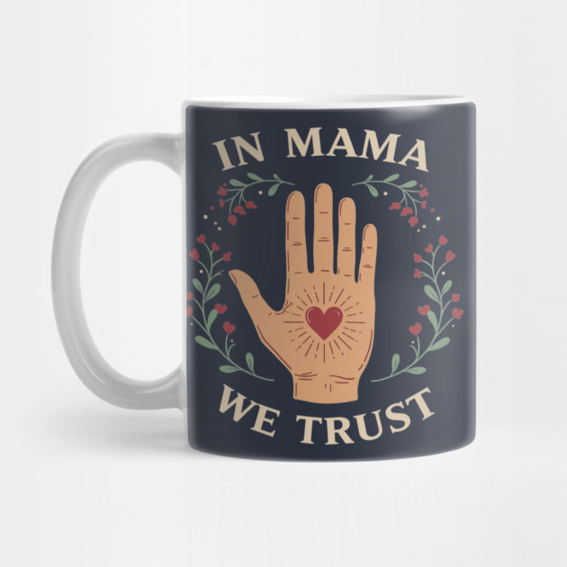 In Mama We Trust by enrynz