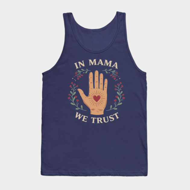 In Mama We Trust Tank Top by enrynz
