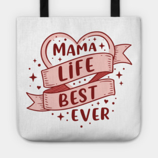 Mama Life, Best Ever Tote