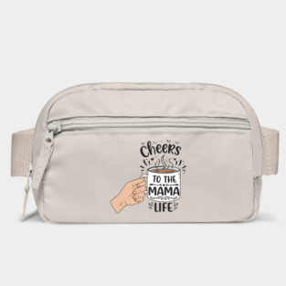 Cheers to the Mama Life Bag