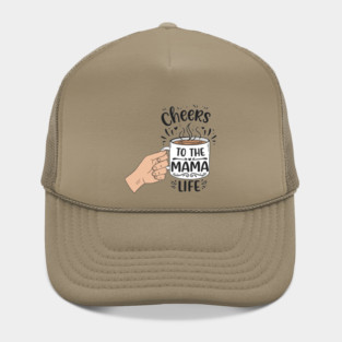 Cheers to the Mama Life Hat