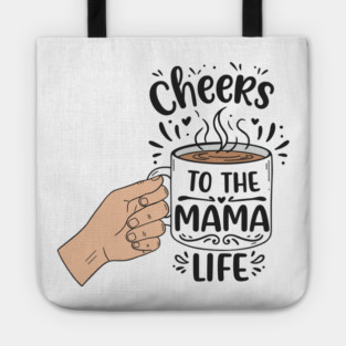 Cheers to the Mama Life Tote
