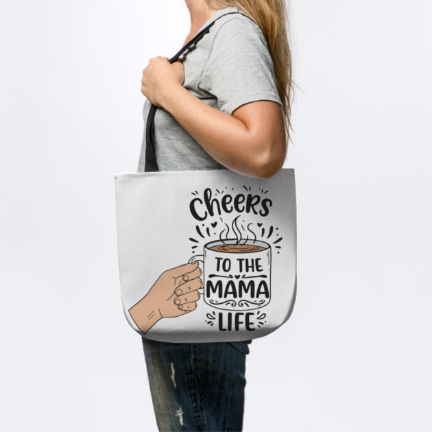 Cheers to the Mama Life by enrynz