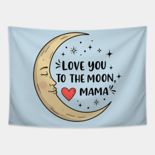 Love You to the Moon, Mama Tapestry