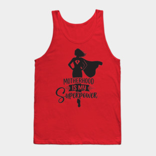 Motherhood Is My Superpower Tank Top