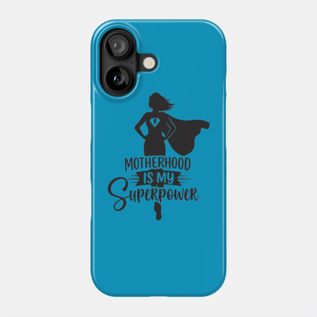Motherhood Is My Superpower Phone Case by enrynz