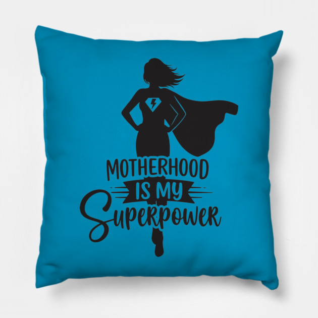 Motherhood Is My Superpower Pillow by enrynz