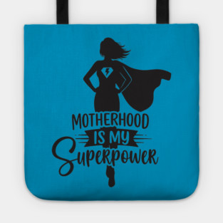 Motherhood Is My Superpower Tote