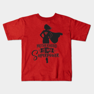Motherhood Is My Superpower Kids T-Shirt