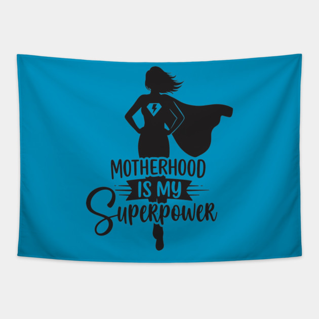 Motherhood Is My Superpower Tapestry by enrynz