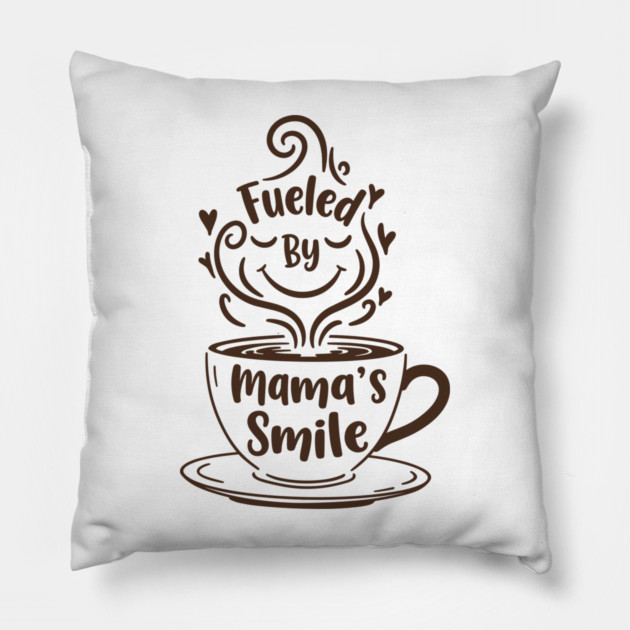 Fueled by Mama's Smile Pillow by enrynz