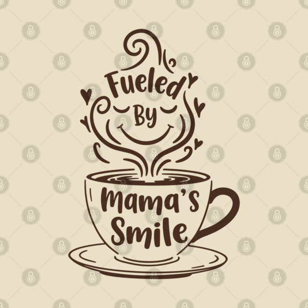 Fueled by Mama's Smile by enrynz