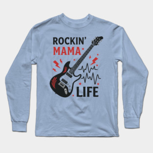 Rockin’ Mama Life Long Sleeve T-Shirt