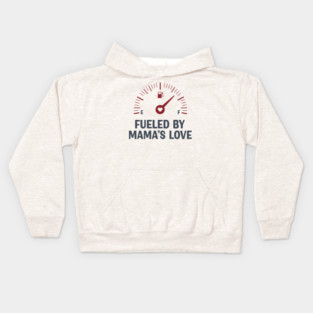 Fueled by Mama’s Love Kids Hoodie