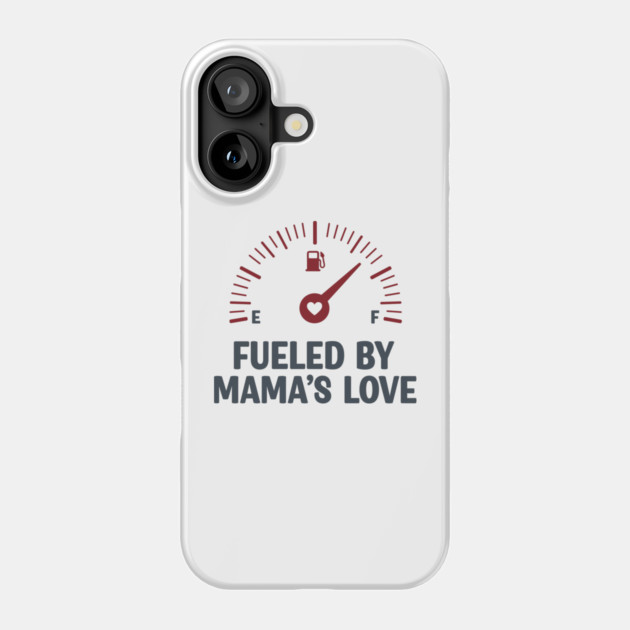 Fueled by Mama’s Love Phone Case by enrynz
