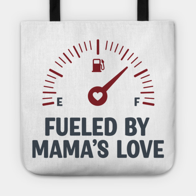 Fueled by Mama’s Love Tote by enrynz