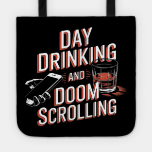 Day Drinking and Doom Scrolling Brain Rot Sarcasm Tote