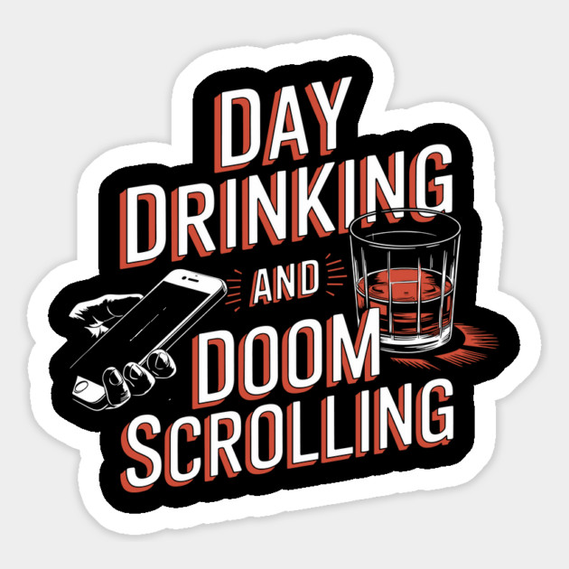 Day Drinking and Doom Scrolling Brain Rot Sarcasm Magnet by Anticorporati