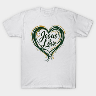Jesus is Love Design T-Shirt